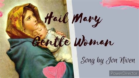 gentle woman song lyrics|hail mary song lyrics catholic.